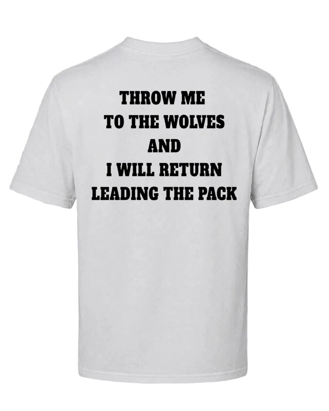 Titan Pack Leader Oversized T-shirt in white by BD WEAR featuring white motivational quote Throw me to the wolves and I will return leading the pack on a grey background